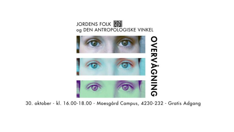 Arrangement – Den Antropologiske Vinkel & Jordens Folk: OVERVÅGNING