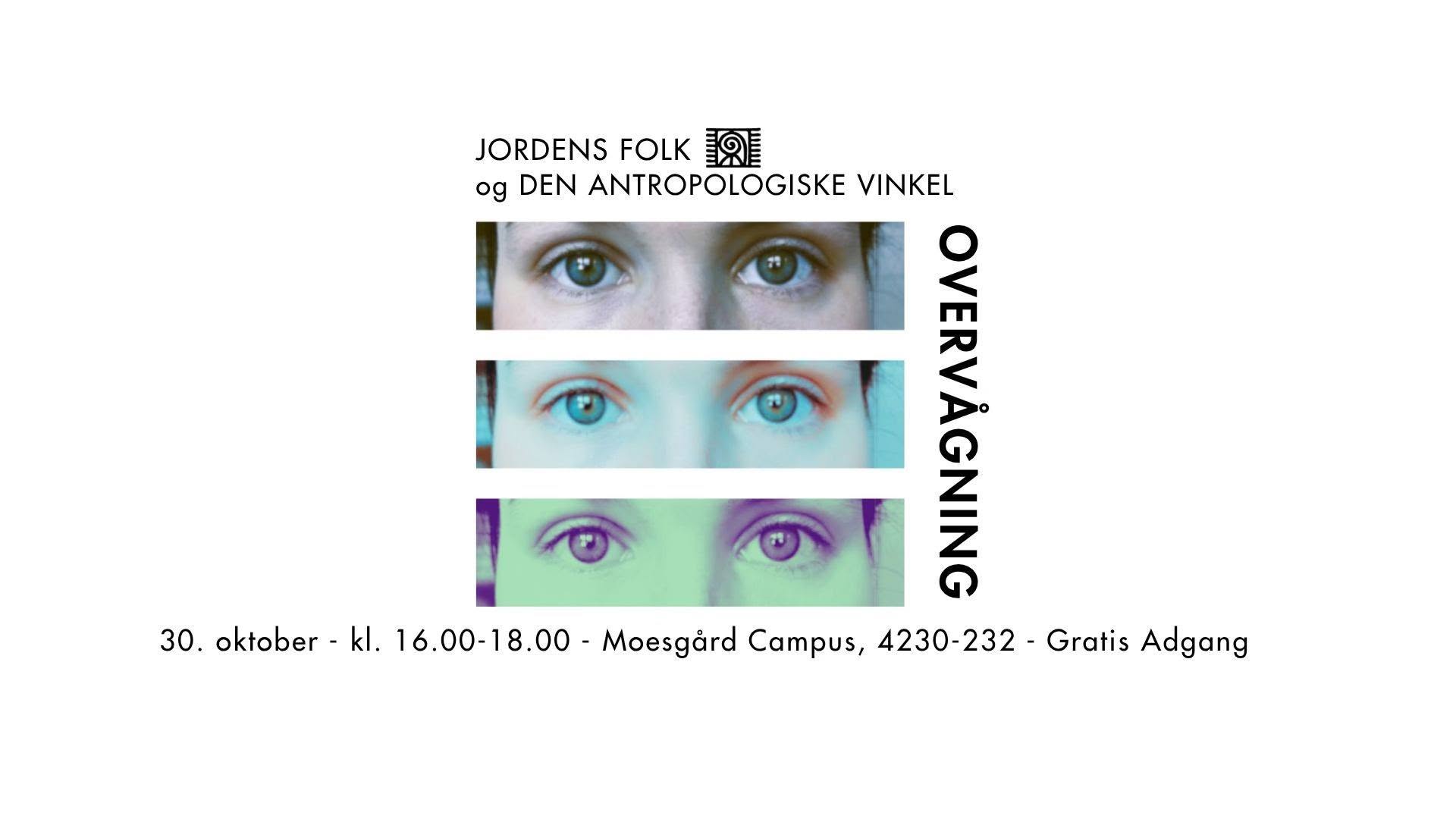 Read more about the article Arrangement – Den Antropologiske Vinkel & Jordens Folk: OVERVÅGNING